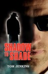 Shadow to Shade - Tom Jenkins