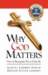 Why God Matters: How to Recognize Him in Daily Life - Karina L. Fabian, Steven Lumbert