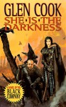 She is the Darkness - Glen Cook