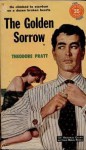 The Golden Sorrow - Theodore Pratt