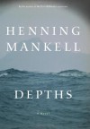 Depths - Henning Mankell, Laurie Thompson