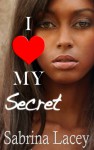 I Love My Secret - Sabrina Lacey