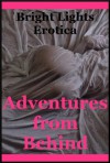Adventures from Behind: Five First Anal Sex Experiences - Nancy Barrett, Patti Drew, April Lawless, Ericka Cole, Barbara Vanaman