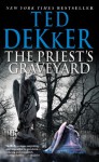 The Priest's Graveyard - Ted Dekker