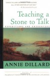 Teaching a Stone to Talk: Expeditions and Encounters - Annie Dillard