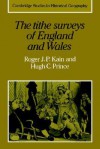 The Tithe Surveys Of England And Wales - Roger J.P. Kain