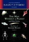 The Man Without a Planet and Other Stories - Richard Wilson, John Pelan, Gavin L. O'Keefe