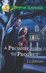 A Promise to Protect - Liz Johnson