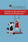 Children's Health Issues in Historical Perspective - Cheryl Krasnick Warsh, Veronica Strong-Boag