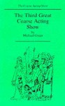 The Third Great Coarse Acting Show (Acting Edition) - Michael Green