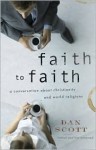 Faith to Faith: A Conversation about Christianity and World Religions - Dan Scott