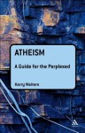 Atheism: A Guide for the Perplexed - Kerry Walters