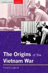 The Origins of the Vietnam War - Fredrik Logevall