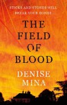 The Field of Blood - Denise Mina