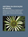 Hist RIA Da Educa O No Brasil: Miss O Art Stica Francesa, Academismo No Brasil, Companhia de Jesus No Brasil, Col Gio Pedro II - Source Wikipedia