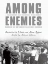 Among Enemies: A Young Woman's Fight for Survival in Nazi Germany: Based on the Writings of Marguerite Kirchner - Marguerite Kirchner, Melanie Wilson, Wanda And Mary Rodgers