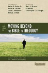 Four Views on Moving Beyond the Bible to Theology - Stanley N. Gundry, Walter C. Kaiser Jr., Daniel M. Doriani, Kevin J. Vanhoozer, William J. Webb, Mark L. Strauss, Al Wolters, Christopher J.H. Wright