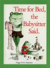 Time for Bed, The Babysitter Said - Peggy Perry Anderson