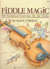 Sally O'Reilly: Fiddle Magic - 180 Technical Exercises for the Violin - Sally O'Reilly