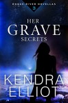 Her Grave Secrets (Rogue River Novella Book 3) - Kendra Elliot