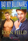 Bad Boy Billionaires: The Ivy League Rake - Ryan Field