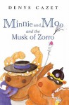 Minnie and Moo and the Musk of Zorro [With Cassette] - Denys Cazet, Barbara Caruso
