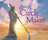 The Circle Maker for Kids: One Prayer Can Change Everything - Mark Batterson, Antonio Javier Caparo