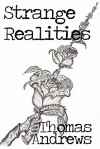 Strange Realities: Collected Short Stories - Thomas Andrews