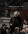 An Eakins Masterpiece Restored: Seeing "The Gross Clinic" Anew - Kathleen A. Foster, Mark S. Tucker