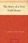 The Story of a New York House - Henry Cuyler Bunner, A.B. Frost