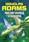 Vodič kroz galaksiju za autostopere - Douglas Adams, Milena Benini