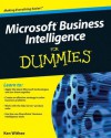 Microsoft Business Intelligence For Dummies - Ken Withee