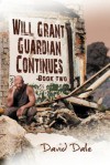 Will Grant: Guardian Continues Book Two - David Dale