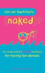 Can we swim Here (naked)?: The College Student's SPANISH Phrasebook for Having Fun Abroad - Mike Lewis, Dan Hochman
