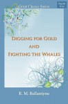 Digging for Gold and Fighting the Whales - R.M. Ballantyne