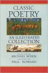 Classic Poetry: An Illustrated Collection - Michael Rosen, Paul Howard