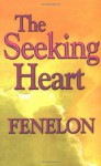The Seeking Heart - François Fénelon
