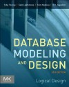 Database Modeling and Design: Logical Design, Fifth Edition (The Morgan Kaufmann Series in Data Management Systems) - Toby J. Teorey, Sam S. Lightstone, Tom Nadeau, H.V. Jagadish