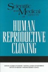 Scientific and Medical Aspects of Human Reproductive Cloning - Committee on Science Engineering and Pub