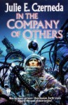 In the Company of Others - Julie E. Czerneda