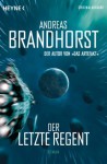 Der letzte Regent: Roman (German Edition) - Andreas Brandhorst