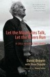 Let the Mountains Talk, Let the Rivers Run: A Call to Those Who Would Save the Earth (New Society Classics) - David Brower, Steve Chapple