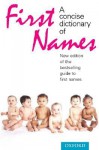 A Concise Dictionary of First Names - Patrick Hanks, Flavia Hodges