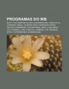 Programas Do WB: Buffy the Vampire Slayer, Supernatural, Smallville, Charmed, Angel, Gilmore Girls, Dawson's Creek, Felicity, Everwood - Source Wikipedia