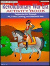 Revolutionary War Era Activity Book: Arts, Crafts, Cooking and Historical Aids - Linda Milliken