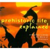 Prehistoric Life Explained: A Beginner's Guide to the World of the Dinosaurs - Jinny Johnson, Barry Cox, Dave Goodman, Jolika Feszt, Janice Storr, Selby Sinton