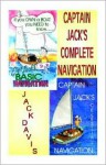 Captain Jack's Complete Navigation - Jack Davis, John Kaufman, Joe Kolb