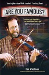 Are You Famous? Touring America with Alaska's Fiddling Poet - Ken Waldman, Jim Clark, Robin Metz