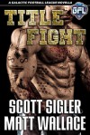 Title Fight - Scott Sigler, Matt Wallace