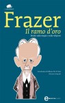 Il ramo d'oro - James George Frazer, Nicoletta Rosati Bizzotto